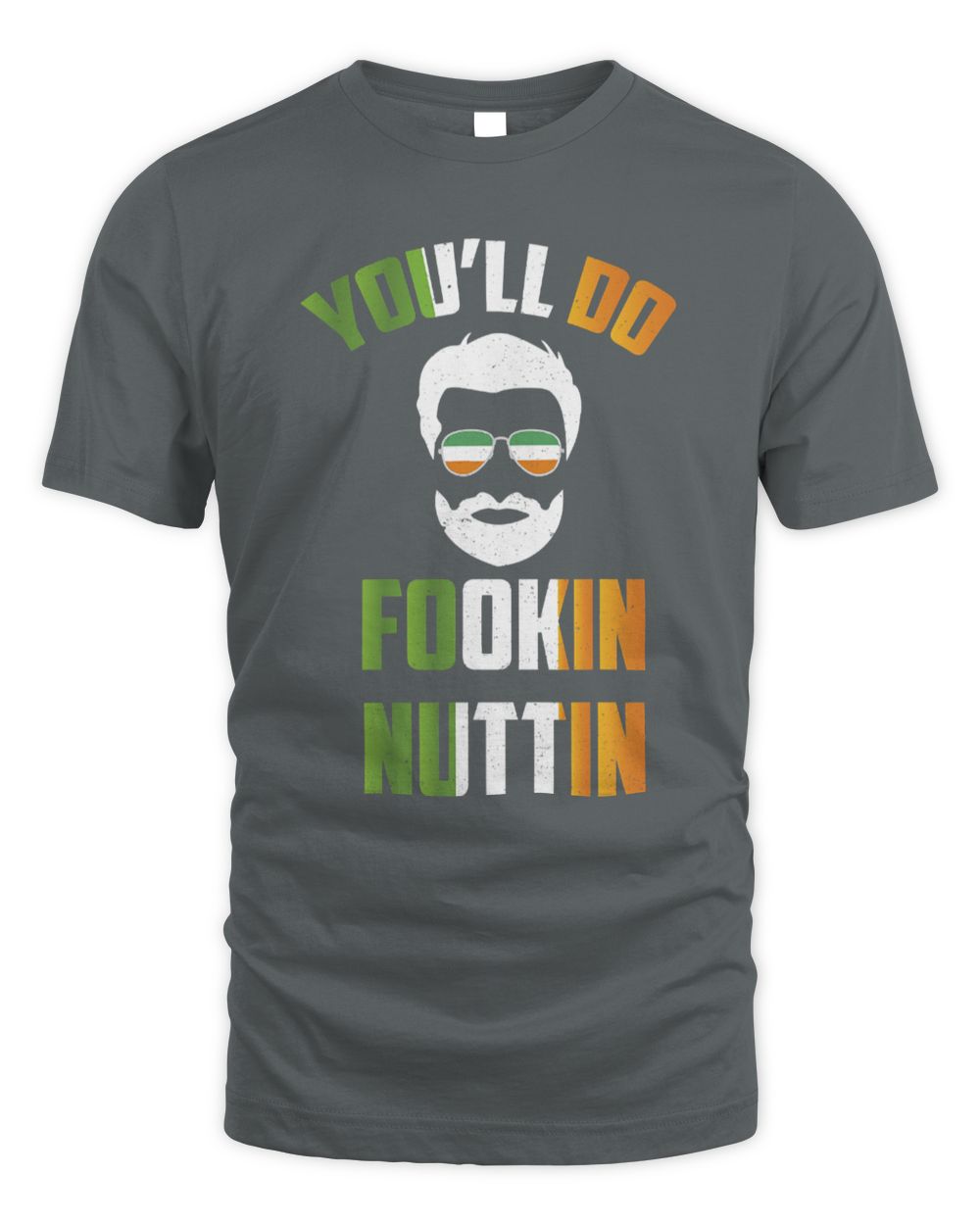 Charcoal gray T-shirt with green and yellow graphic text "YOU'LL DO" and "FOOKIN NUTTIN"