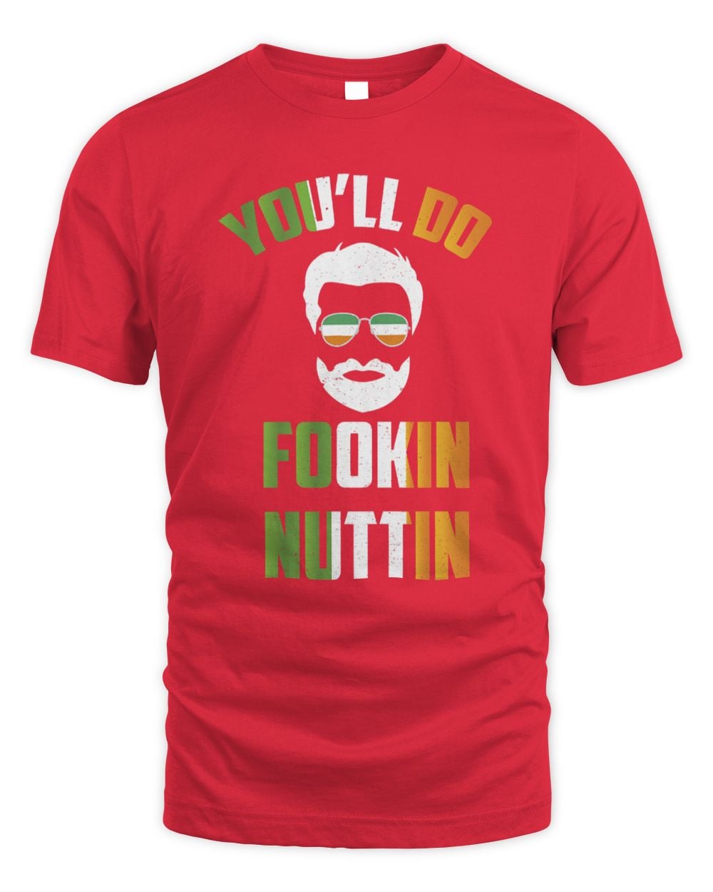 Red T-shirt with green and yellow graphic text "YOU'LL DO" and "FOOKIN NUTTIN"