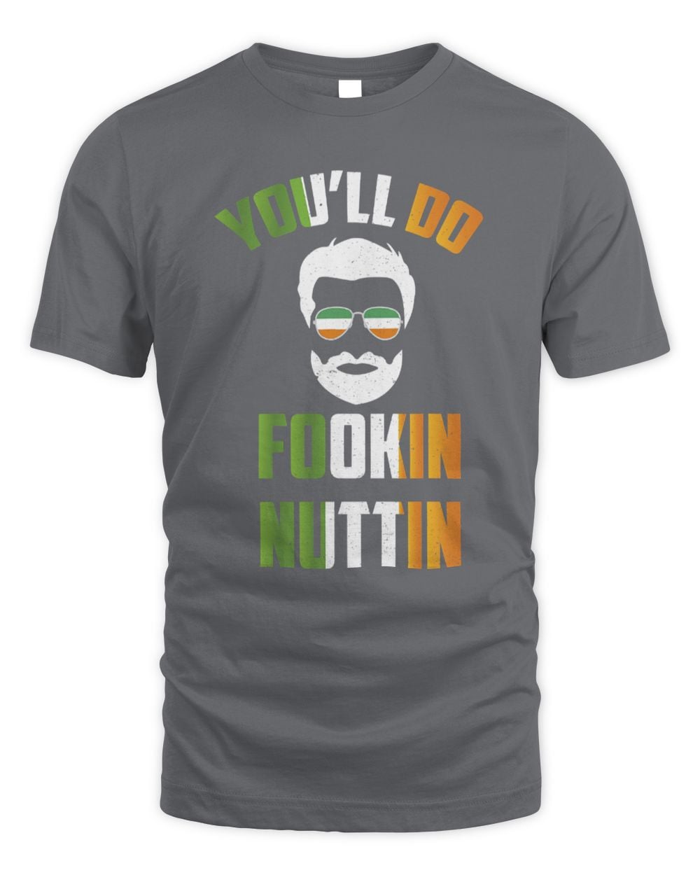 You'll Do Fookin Nuttin T Shirt Irish Pride Boxing Tee T-Shirt