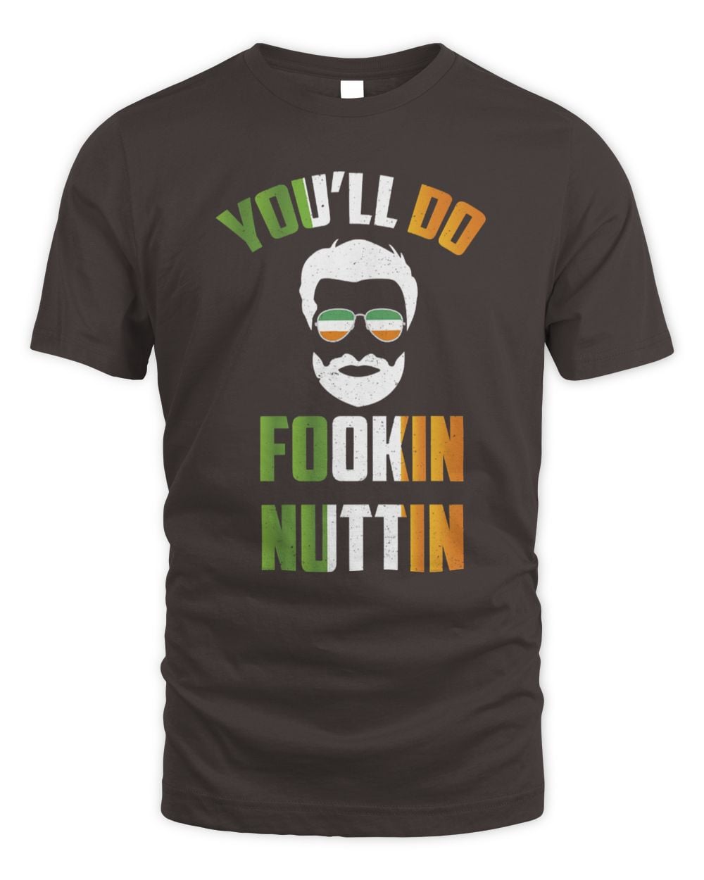 Dark brown T-shirt with green and yellow graphic text "YOU'LL DO" and "FOOKIN NUTTIN"