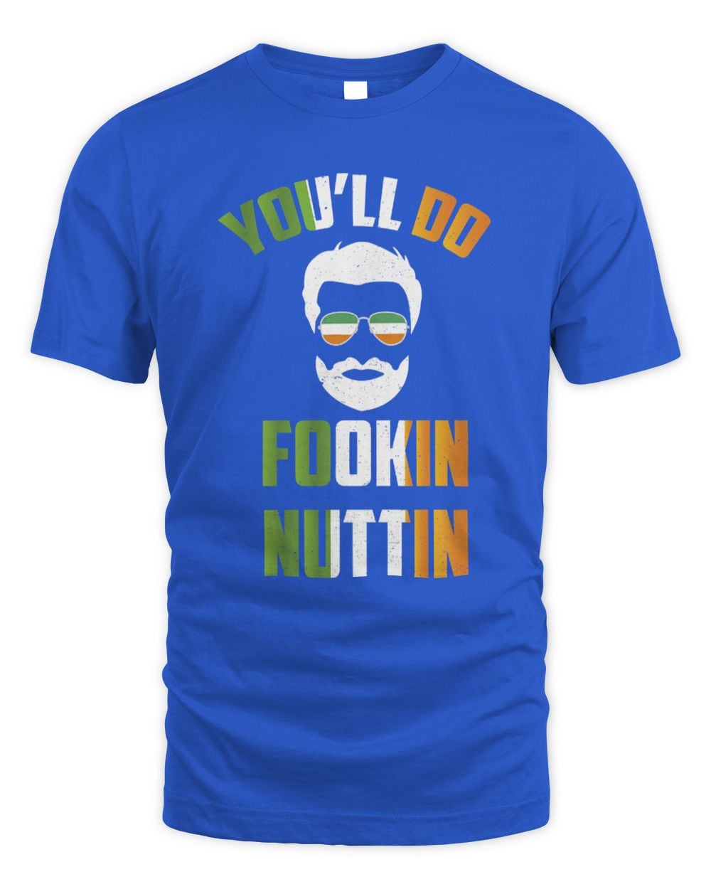 Royal blue T-shirt with green and yellow graphic text "YOU'LL DO" and "FOOKIN NUTTIN"