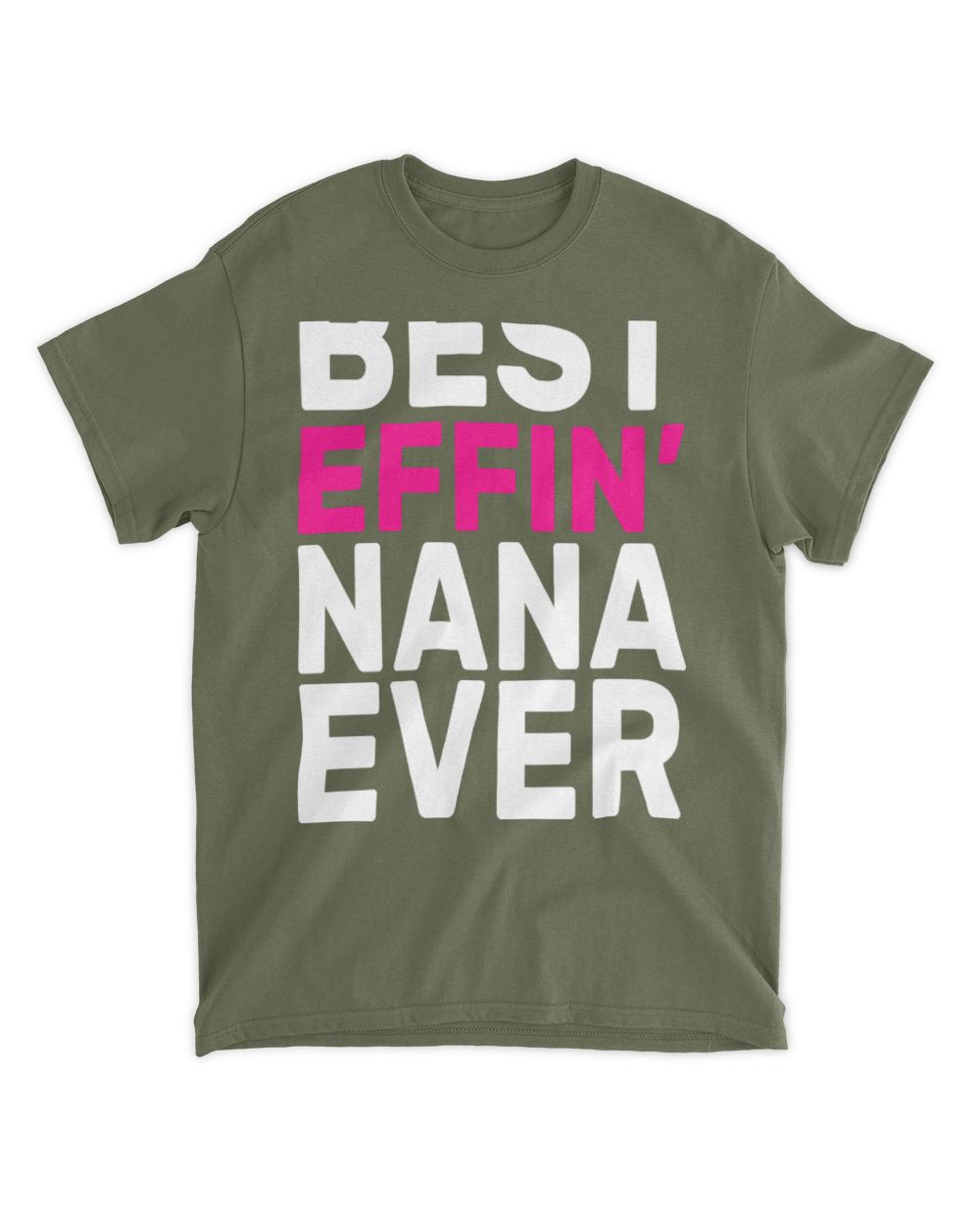 Best Effin Nana Ever T-Shirt