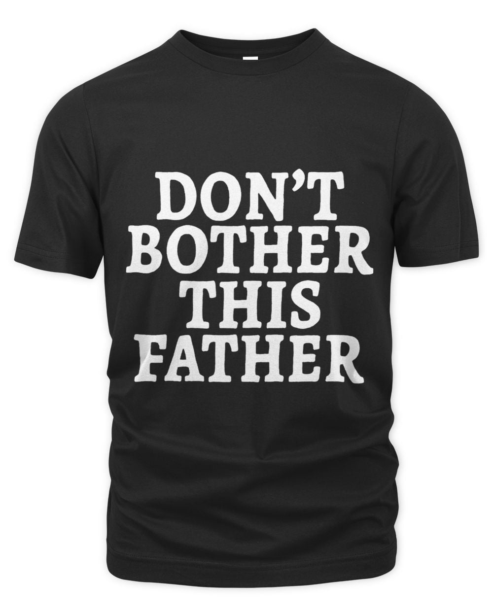 Dont Bother This Father Funny Fathers Day Dad