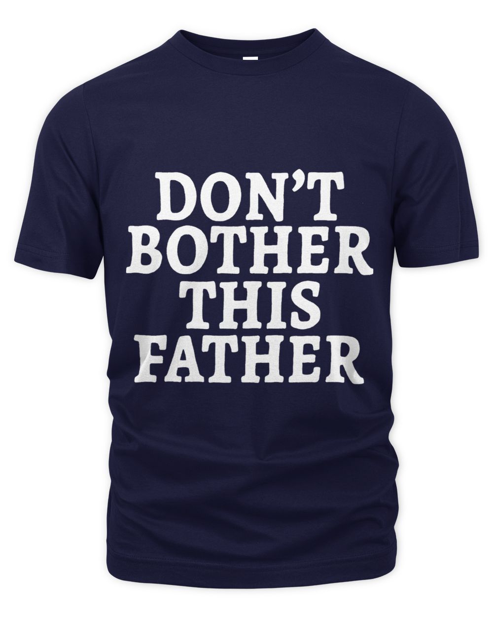 Dont Bother This Father Funny Fathers Day Dad