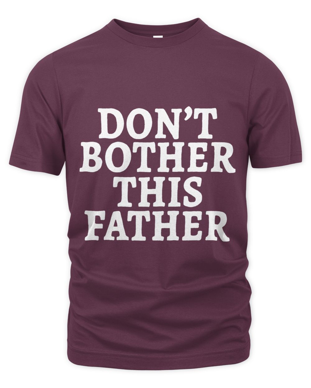 Dont Bother This Father Funny Fathers Day Dad