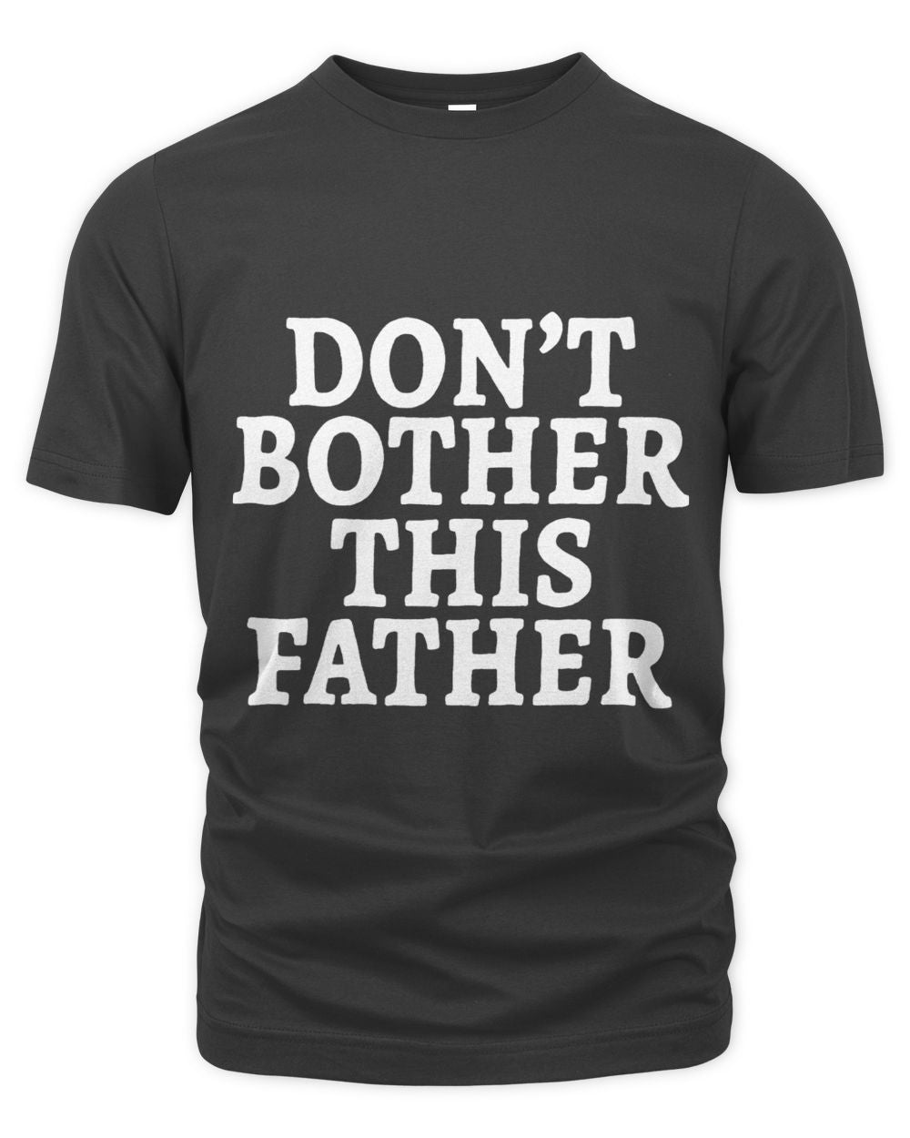 Dont Bother This Father Funny Fathers Day Dad