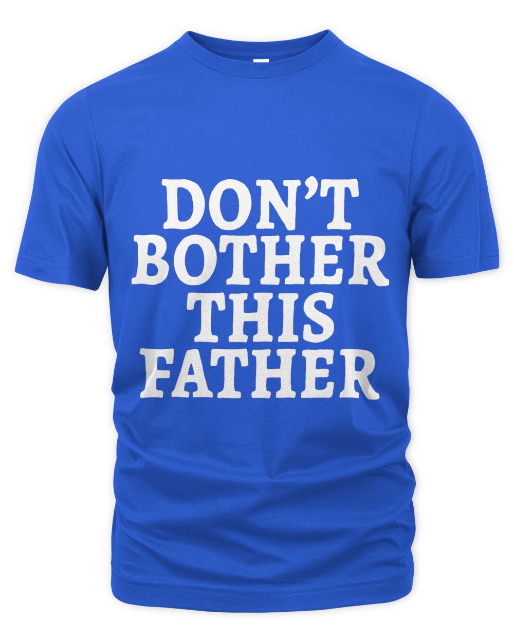 Dont Bother This Father Funny Fathers Day Dad