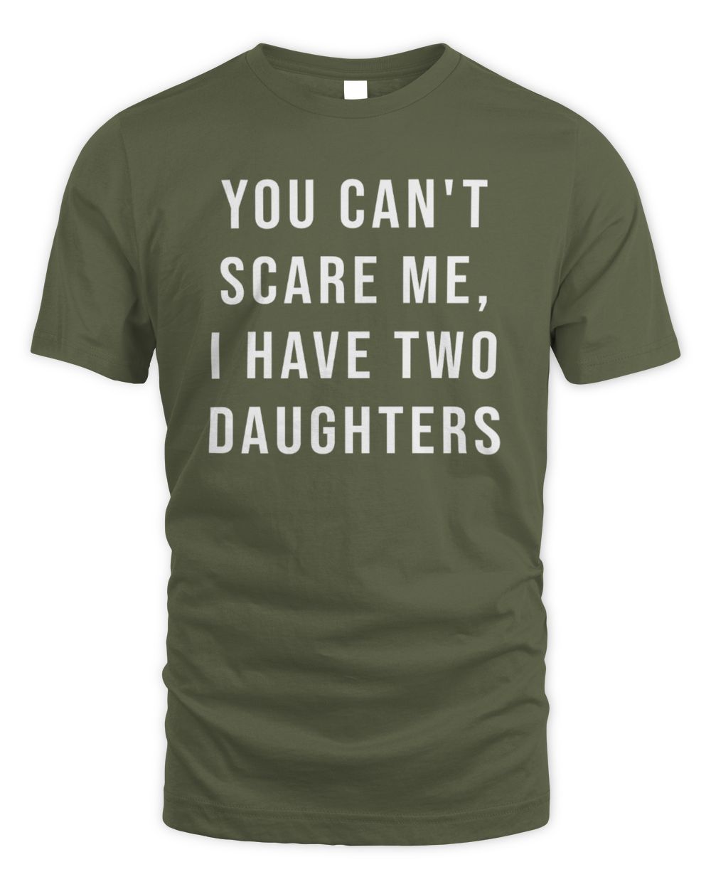 You Cant Scare Me, I have Two Daughters