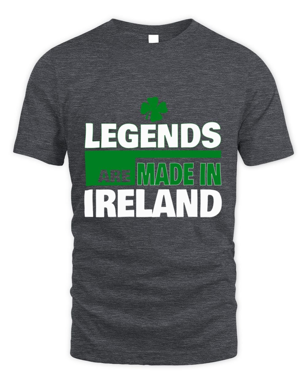 Dark heather gray T-shirt with green clover and “LEGENDS ARE MADE IN IRELAND” print