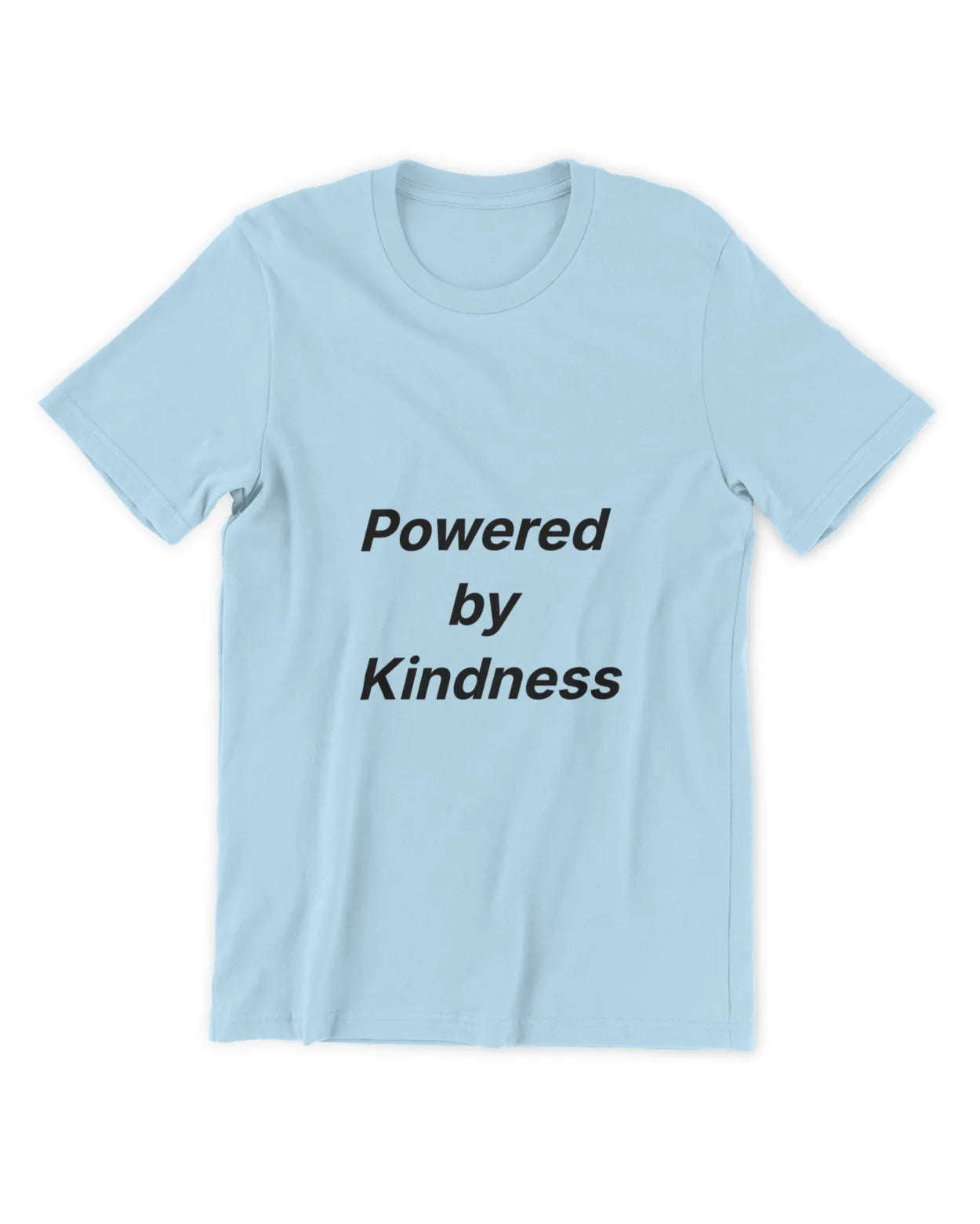 Light blue crew-neck T-shirt with black motivational slogan centered on front