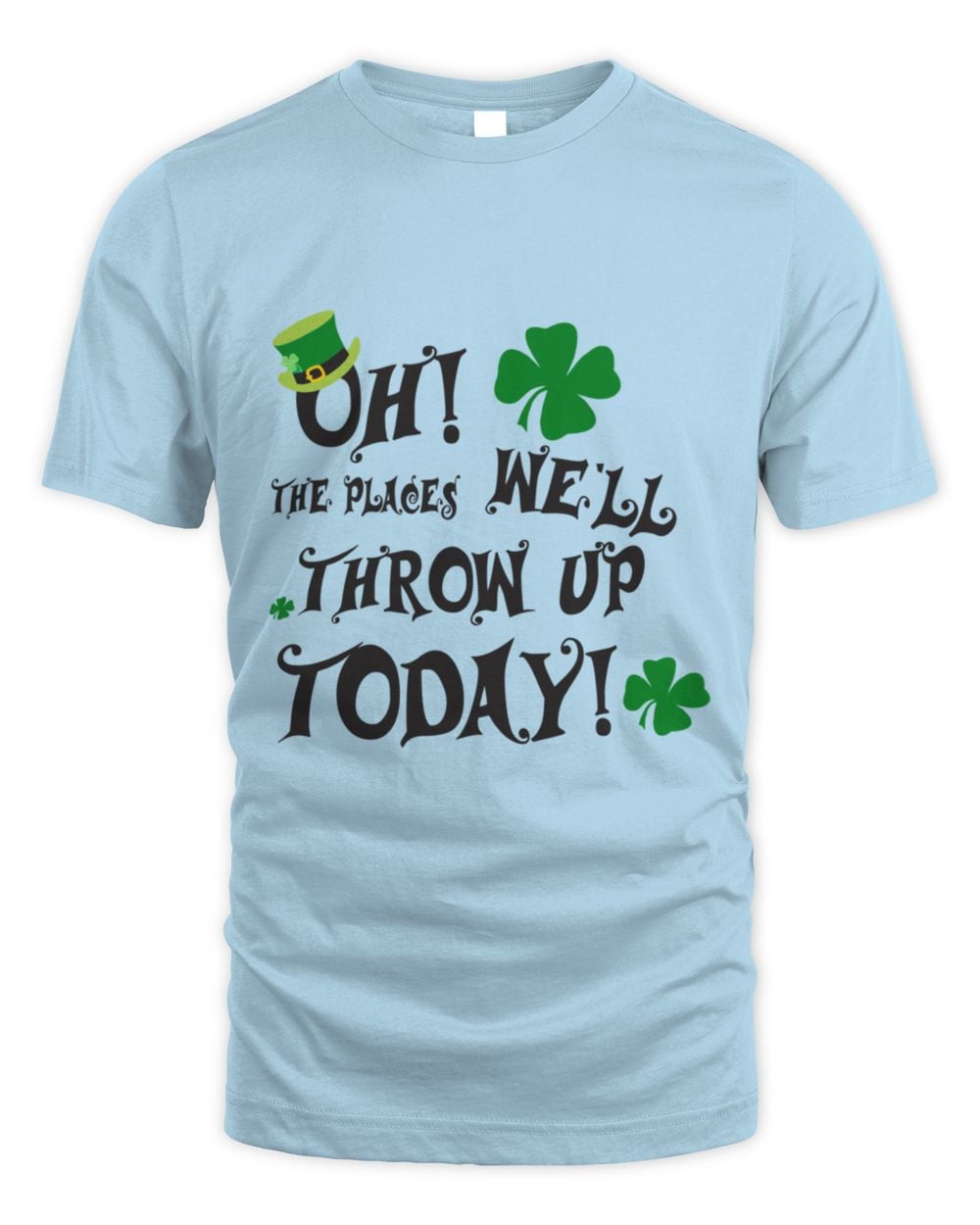 Light blue St. Patrick's Day graphic t-shirt with green shamrocks and 'THROW UP TODAY!' text