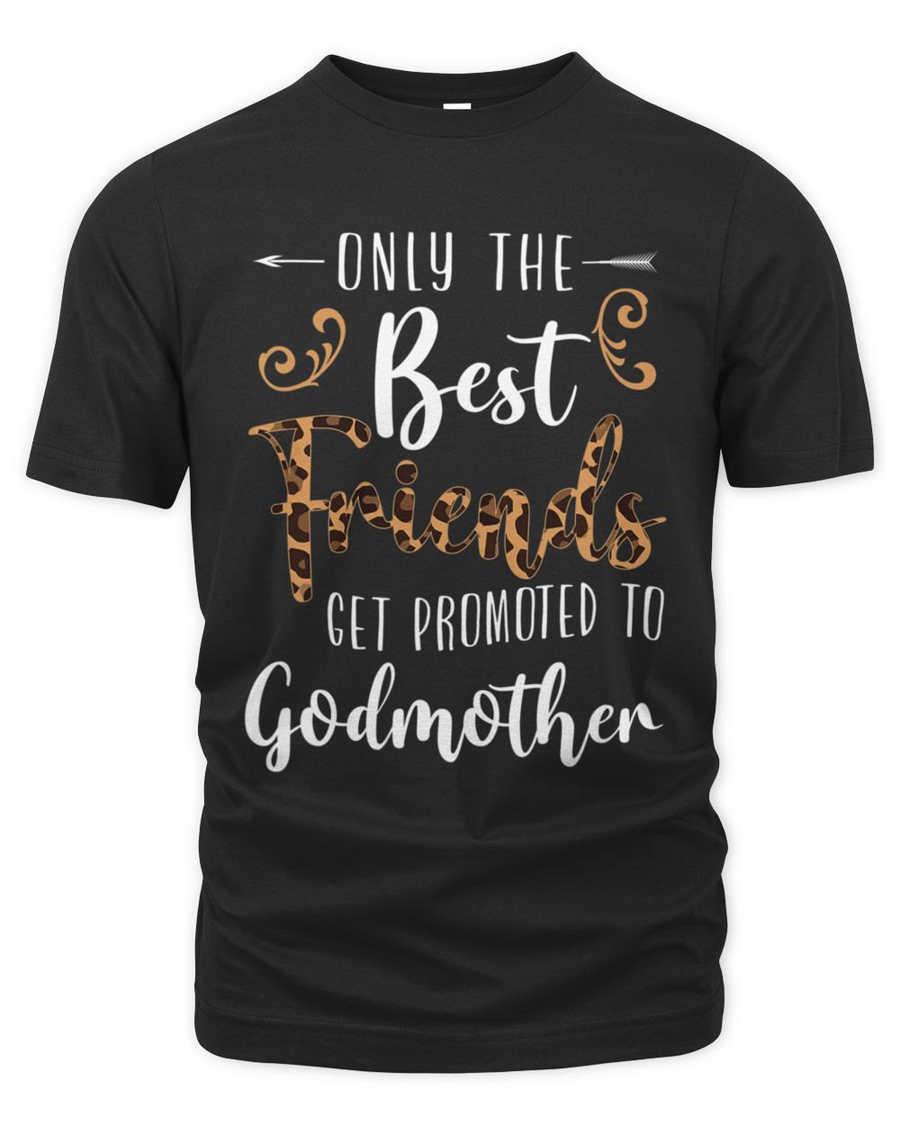 Only The Best Friends Get Promoted To Godmother Leopard T-Shirt