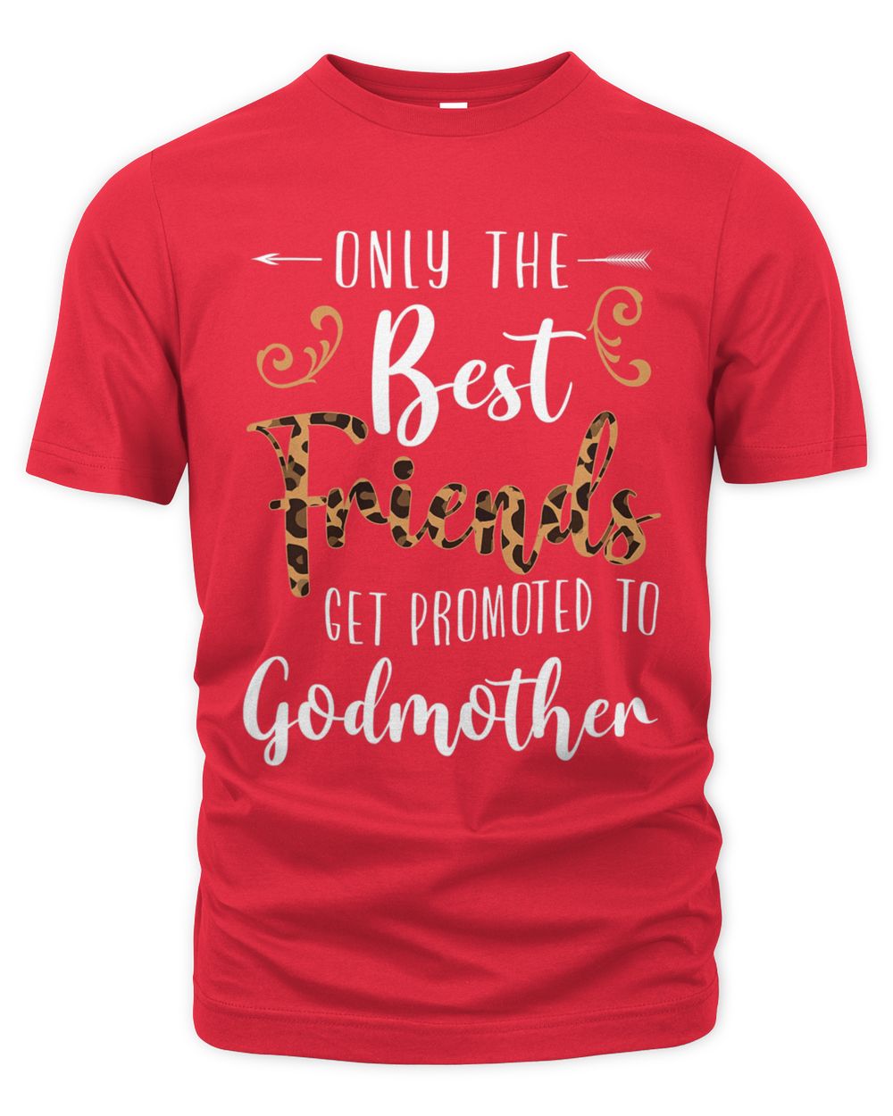 Only The Best Friends Get Promoted To Godmother Leopard T-Shirt