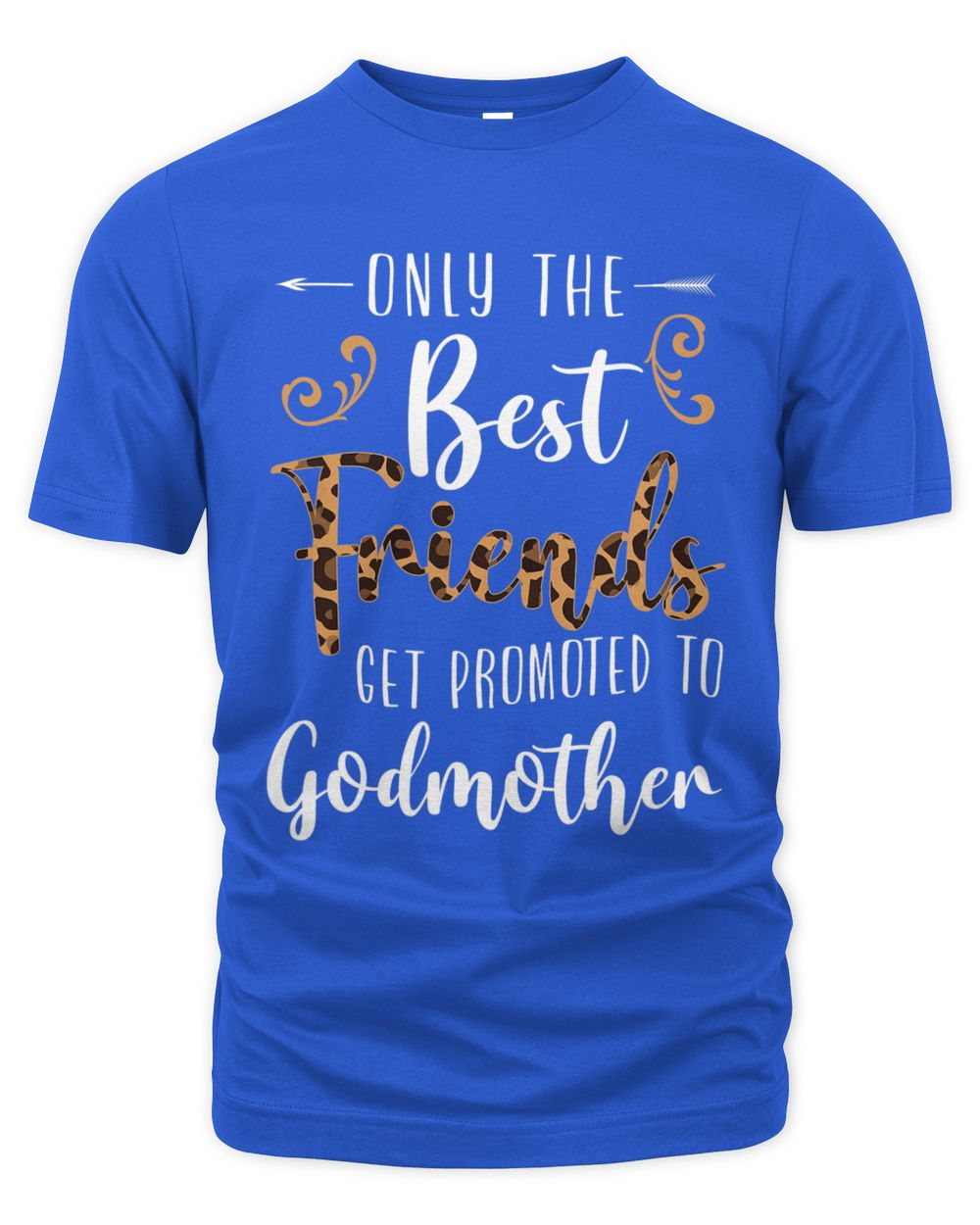 Only The Best Friends Get Promoted To Godmother Leopard T-Shirt