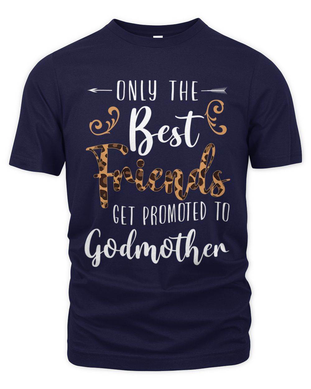 Only The Best Friends Get Promoted To Godmother Leopard T-Shirt