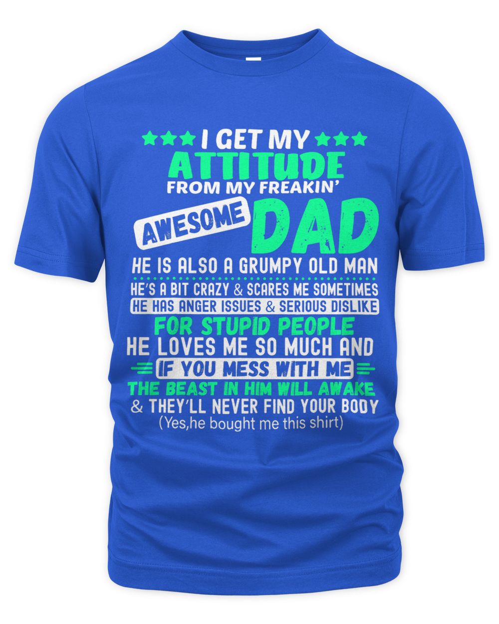 I Get My Attitude From My Awesome Funny Dad For Daughter Son