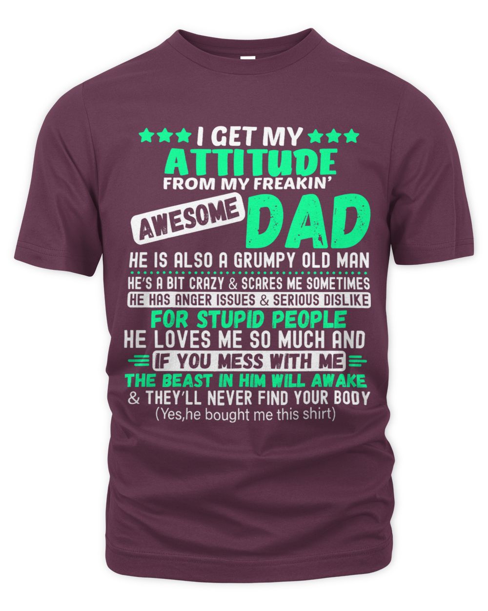 I Get My Attitude From My Awesome Funny Dad For Daughter Son