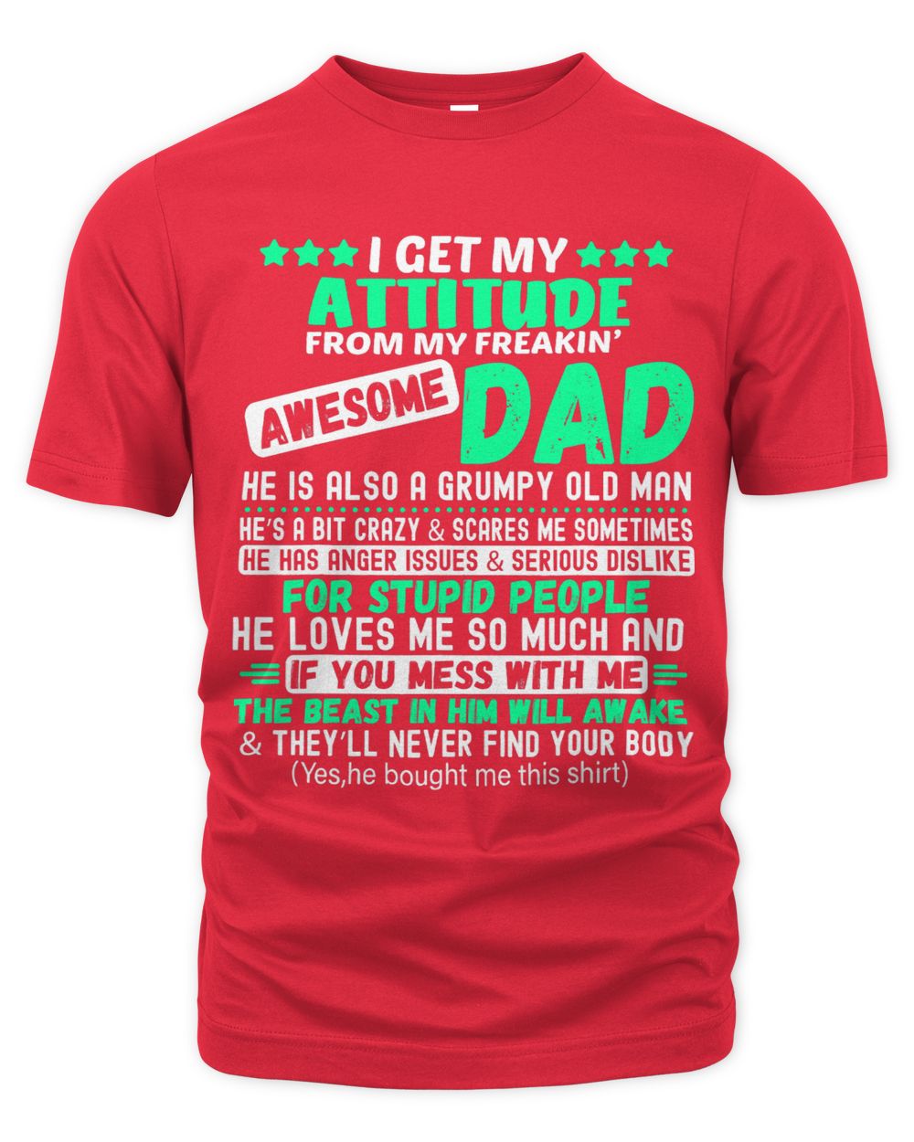 I Get My Attitude From My Awesome Funny Dad For Daughter Son