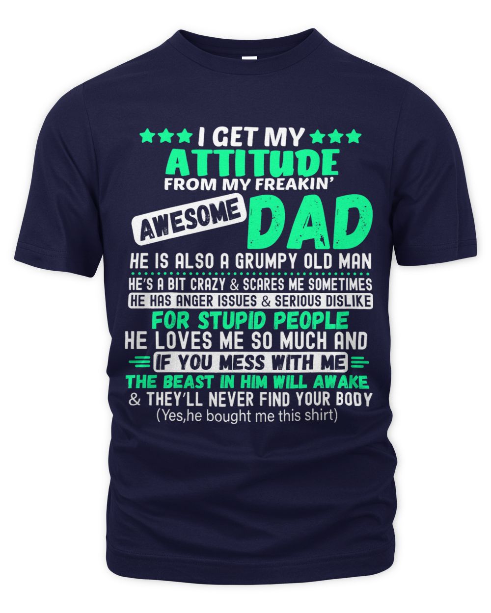I Get My Attitude From My Awesome Funny Dad For Daughter Son