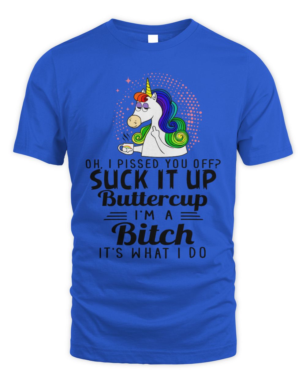 suck it up bitch