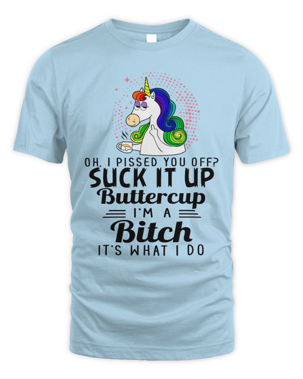 suck it up bitch