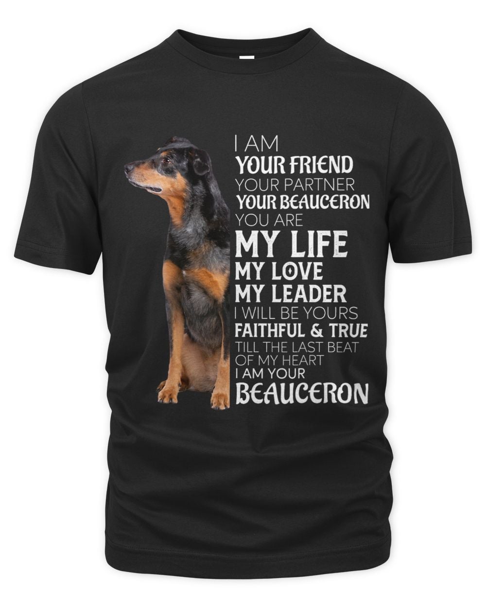 I Am Your Friend Your Partner Your Beauceron Dog Mom Dad