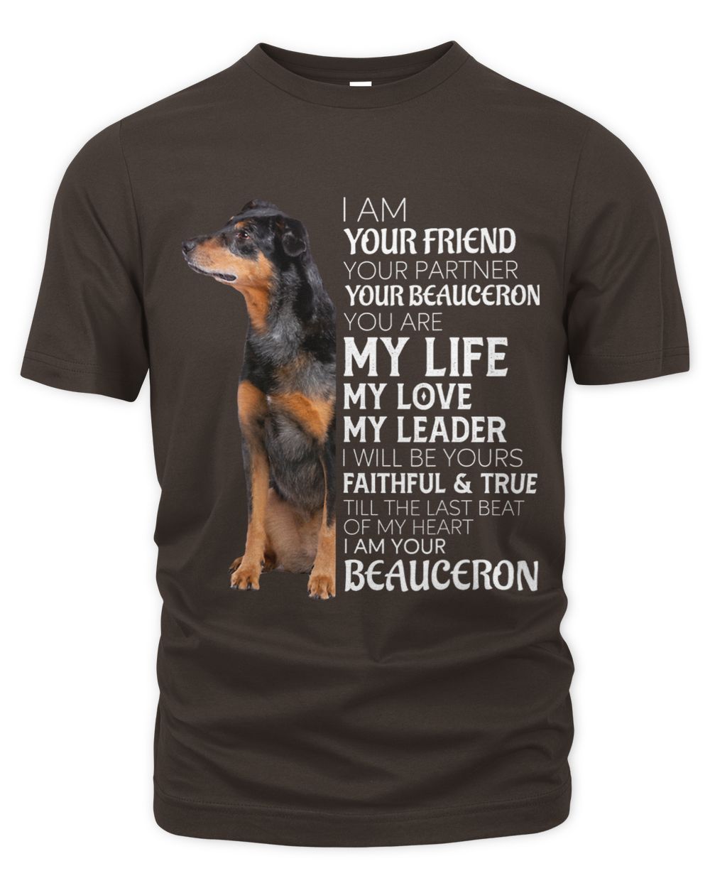 I Am Your Friend Your Partner Your Beauceron Dog Mom Dad
