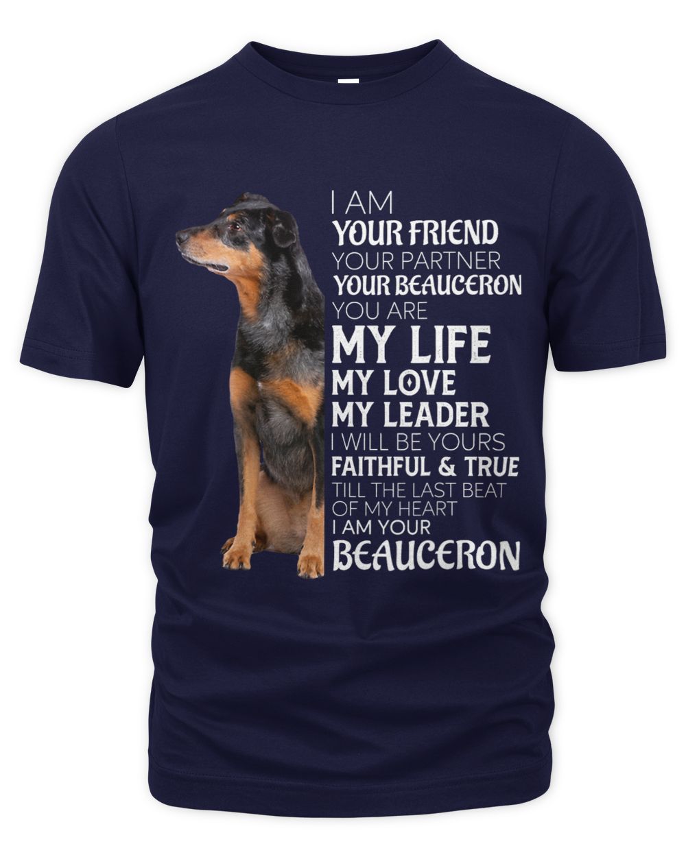 I Am Your Friend Your Partner Your Beauceron Dog Mom Dad