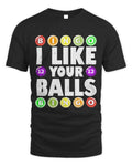 Funny I Like Your Balls Bingo Gambling Womens Mothers Day