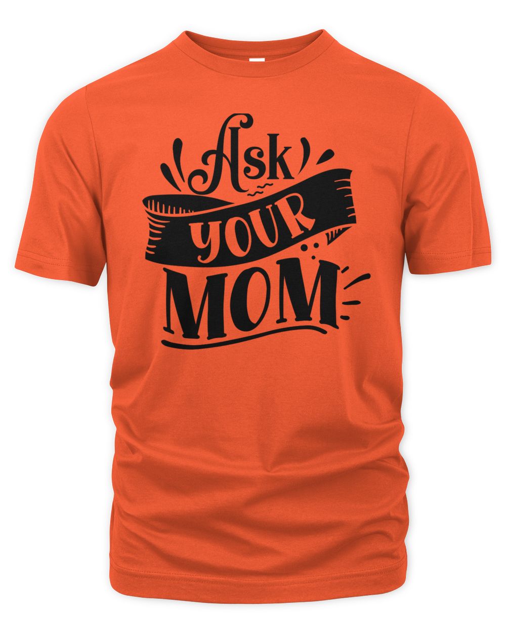 Ask your mom