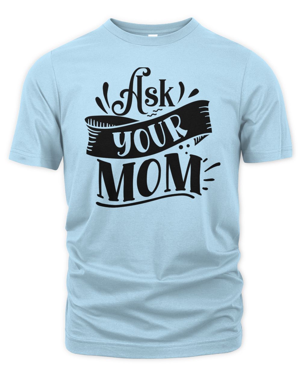 Ask your mom