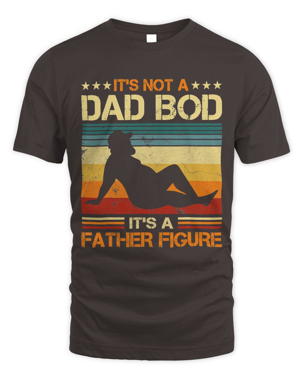 Its Not A Dad Bod Its A Father Figure Fathers Day Dad Bod