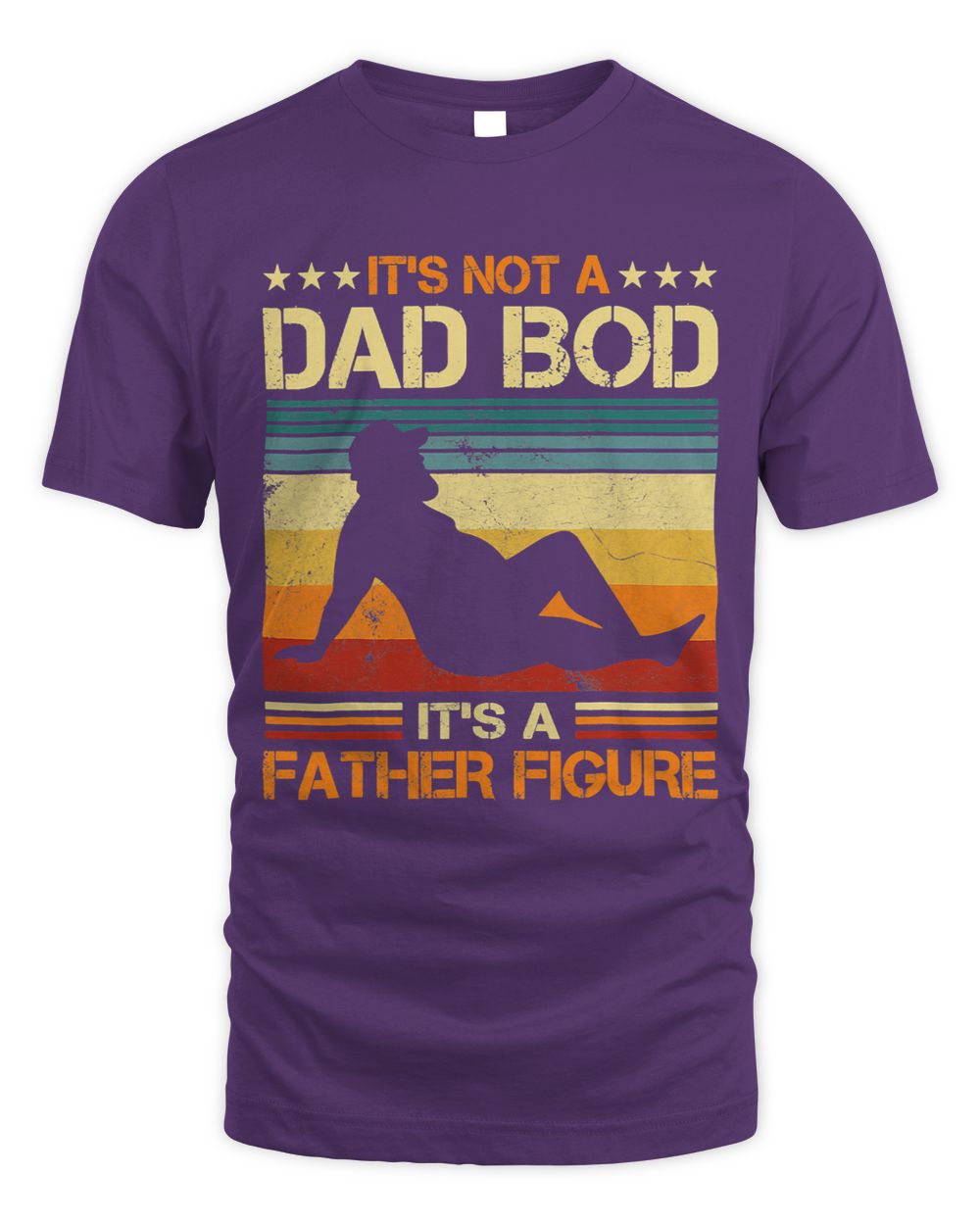 Its Not A Dad Bod Its A Father Figure Fathers Day Dad Bod
