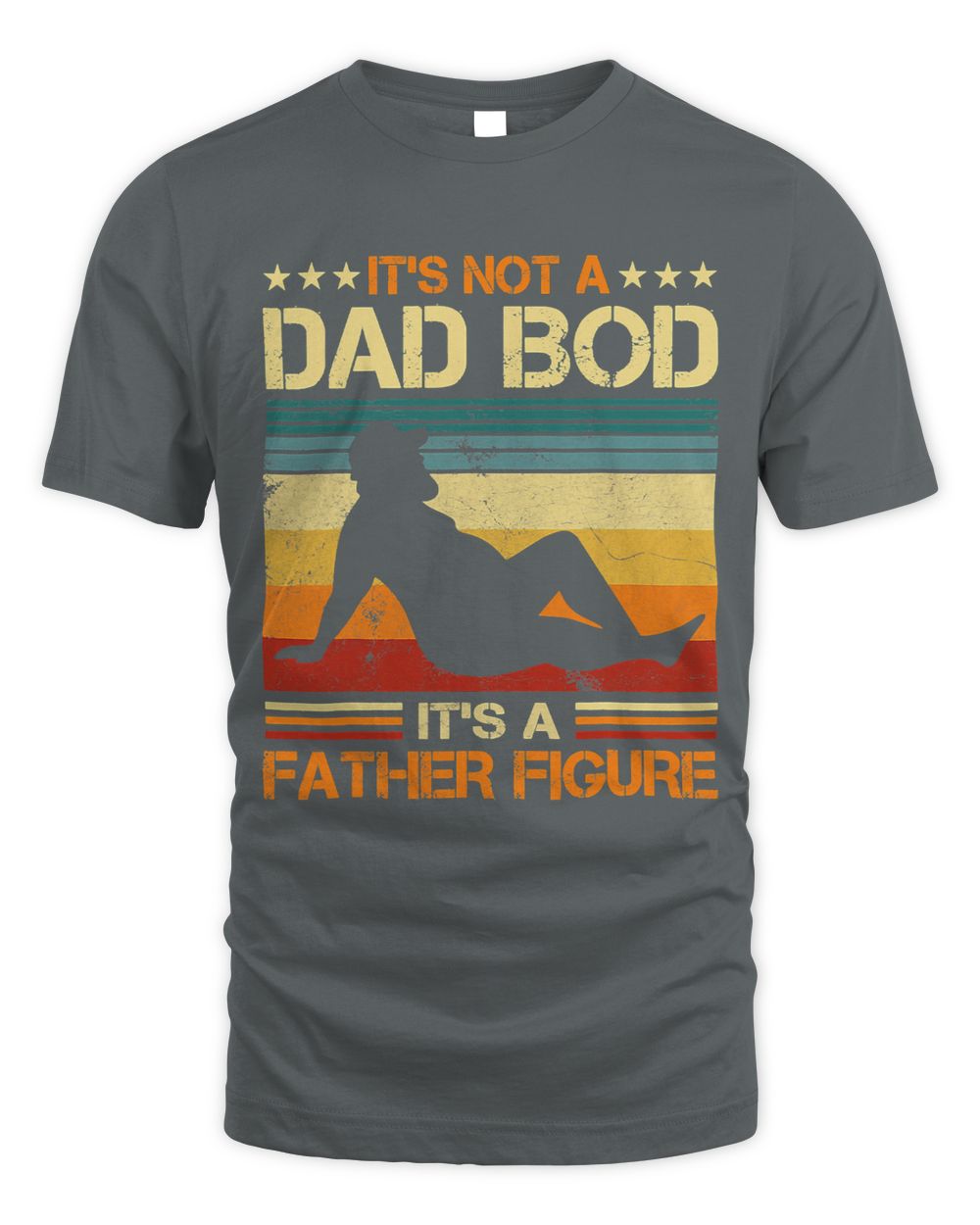Its Not A Dad Bod Its A Father Figure Fathers Day Dad Bod