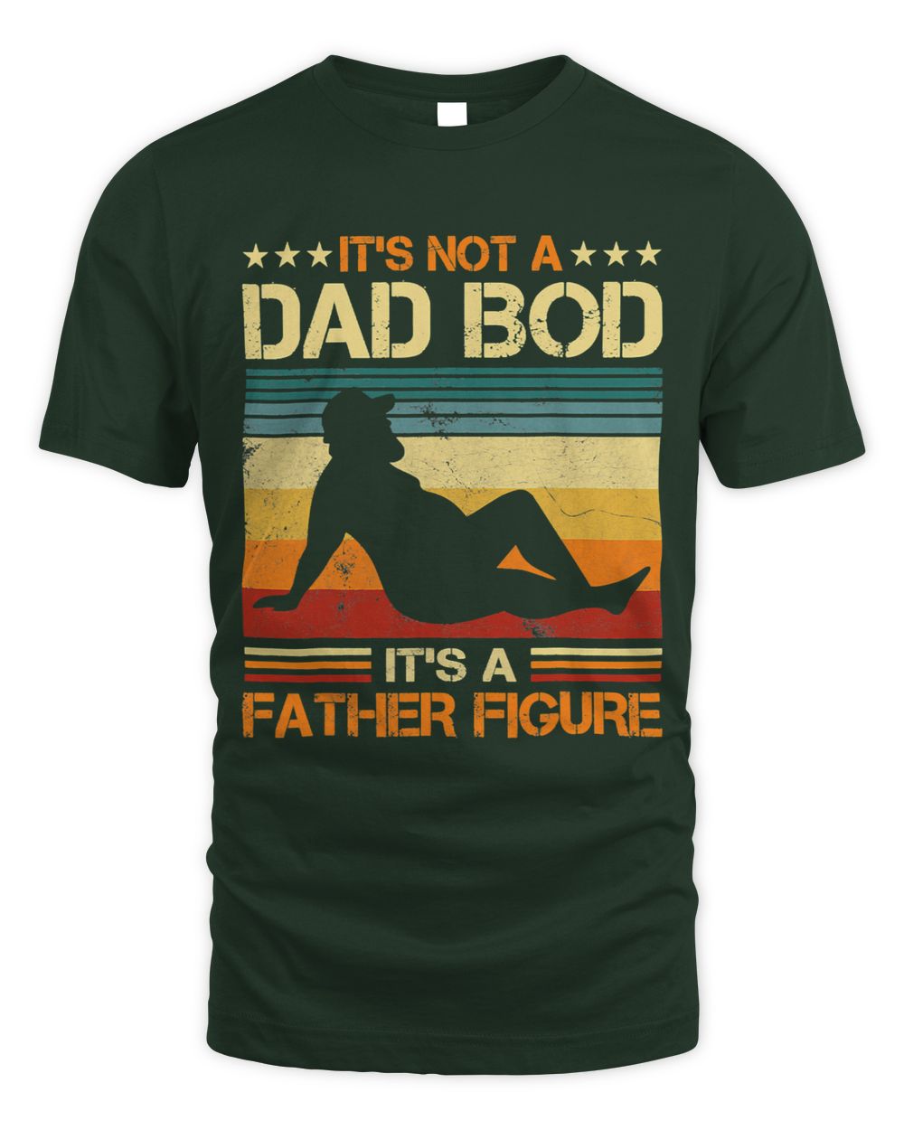 Its Not A Dad Bod Its A Father Figure Fathers Day Dad Bod
