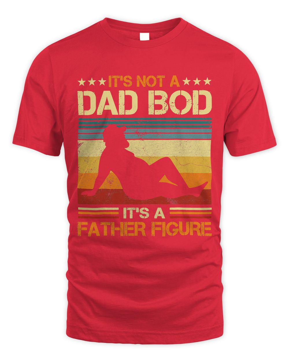 Its Not A Dad Bod Its A Father Figure Fathers Day Dad Bod