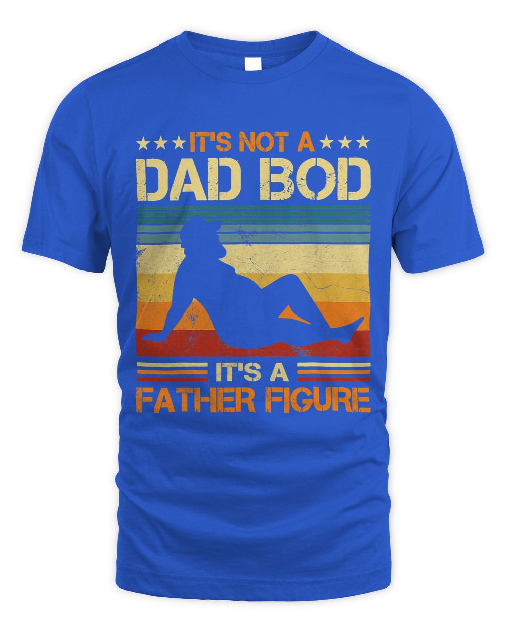 Its Not A Dad Bod Its A Father Figure Fathers Day Dad Bod