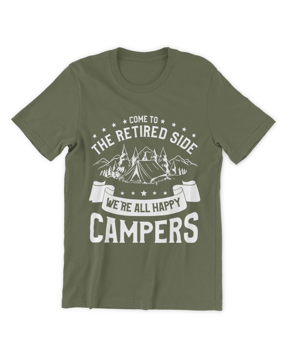 Camping Camp Come To The Retired Side Were All Happy Campers Camper