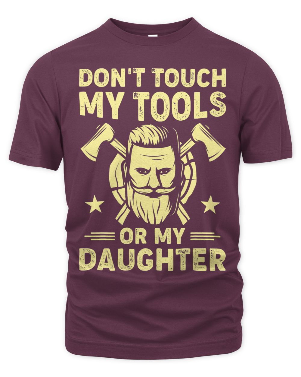 Dont Touch My Tools Or Daughter Carpenter Dad Fathers