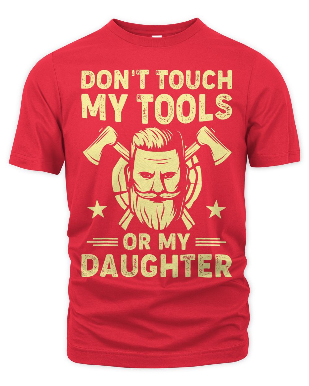 Dont Touch My Tools Or Daughter Carpenter Dad Fathers