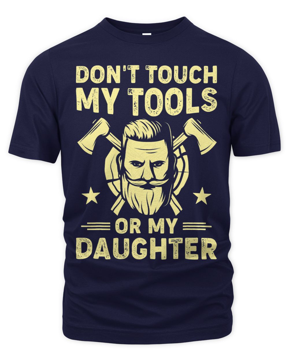 Dont Touch My Tools Or Daughter Carpenter Dad Fathers