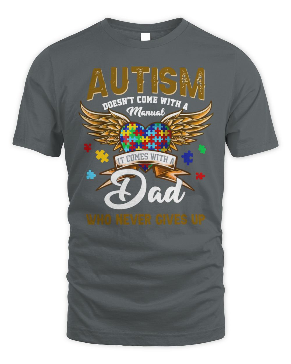 Funny Autism Awareness Doesnt come with amanual Dad never gives up