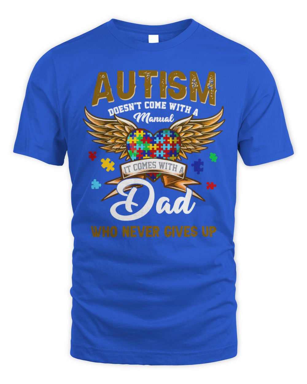 Funny Autism Awareness Doesnt come with amanual Dad never gives up