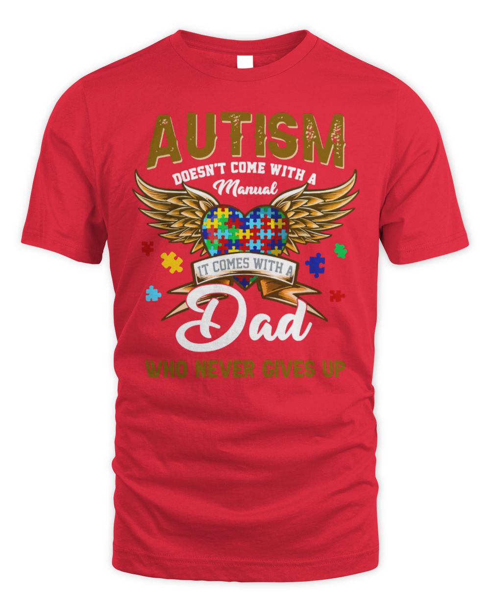 Funny Autism Awareness Doesnt come with amanual Dad never gives up