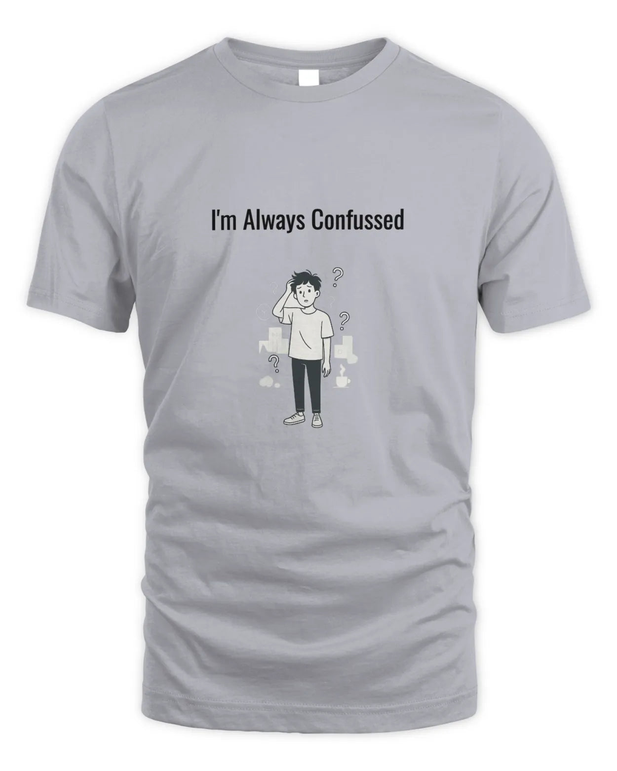 Sport grey T-shirt with “I’m Always Confused” front graphic