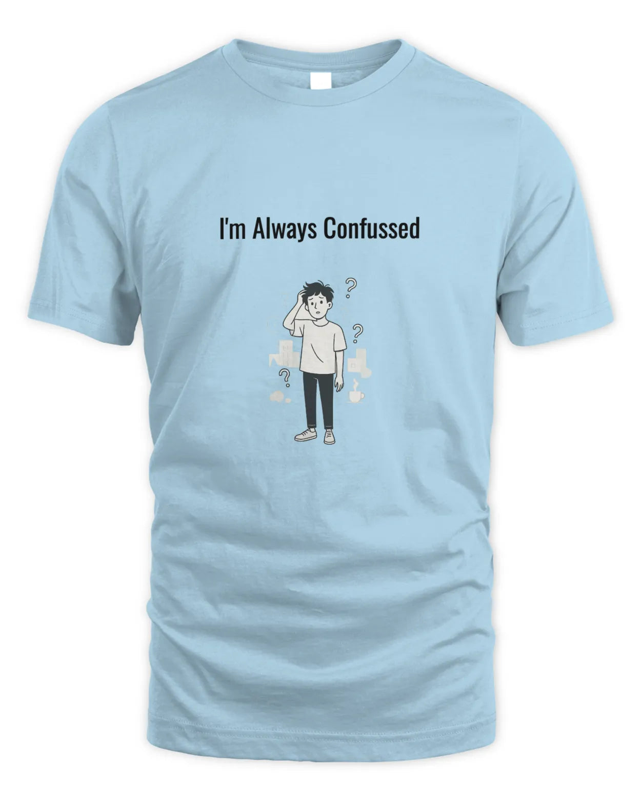 Light blue T-shirt with “I’m Always Confused” front graphic