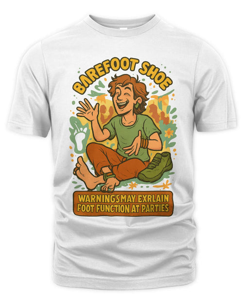 Barefoot Shoe Teacher -     Warning: May Explain Foot Function At Parties